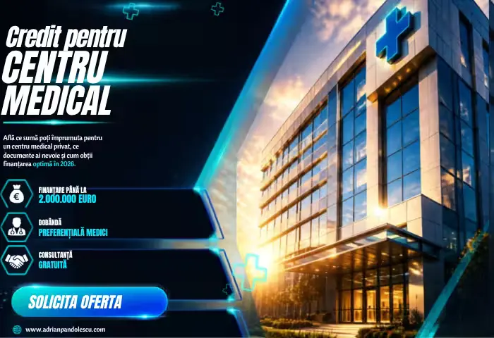 Credit pentru centru medical privat: ce poți împrumuta și cum obții finanțarea în 2026